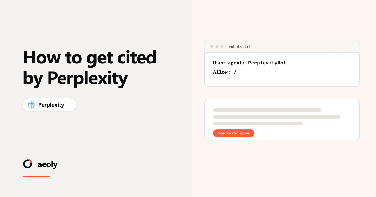 A card reading How to get cited by Perplexity beside a window showing the two lines of robots.txt that permit PerplexityBot, and a stylised answer card below it carrying a Source slot open chip.